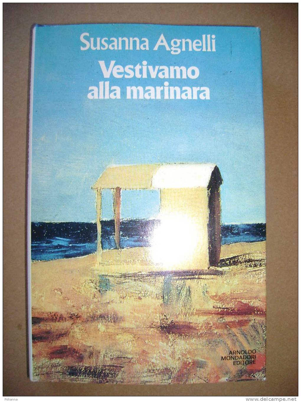 PAE/35 S.Agnelli VESTIVAMO ALLA MARINARA Mondadori I Ed. 1975 - Storia