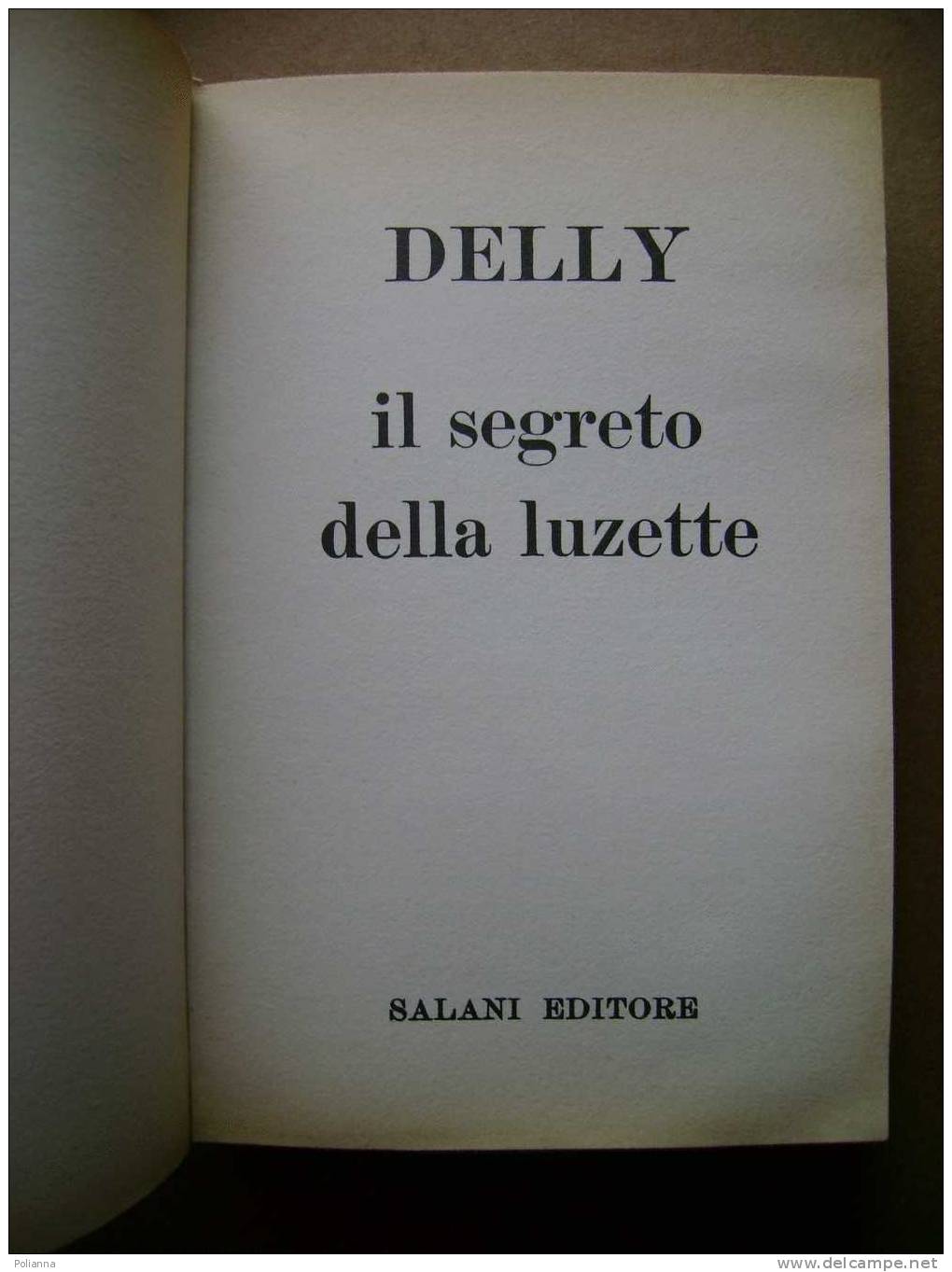 PAF/24 Romanzi Della Rosa - Delly IL SEGRETO DELLA LUZETTE Salani Editore 1964 - Tales & Short Stories