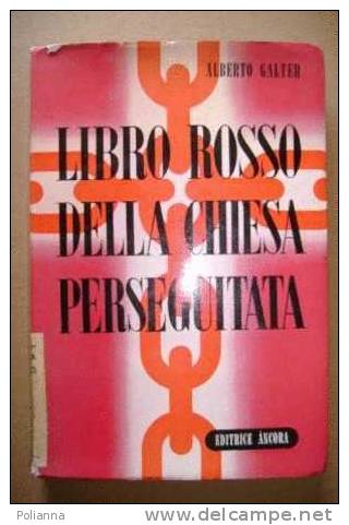 PAF/39 Galter LIBRO ROSSO CHIESA PERSEGUITATA Ancora 1956 - Religion