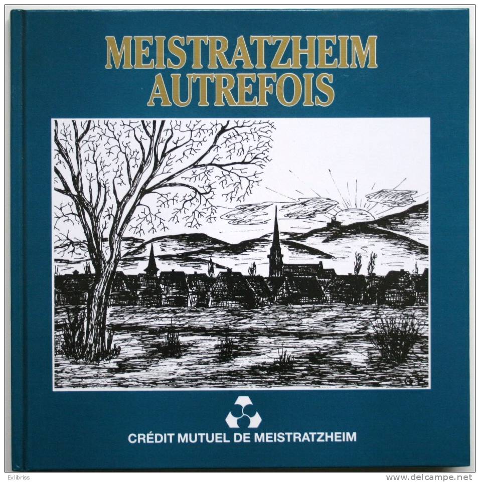 MEISTRATZHEIM  AUTREFOIS - TB - Nombreuses Illustrations De Photos Et Cartes Postales Anciennes - Alsace