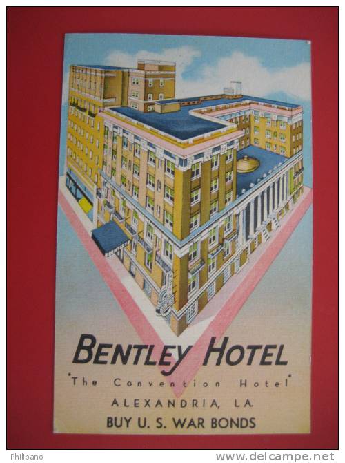 Alexandria La-- Bentley Hotel  "Buy U.S. War Bonds"  Linen  --=====ref158 - Other & Unclassified