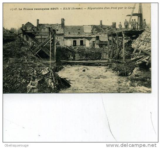 80 HAM FRANCE RECONQUISE REPARATIONS D UN PONT 1917 PERSONNAGES - Ham
