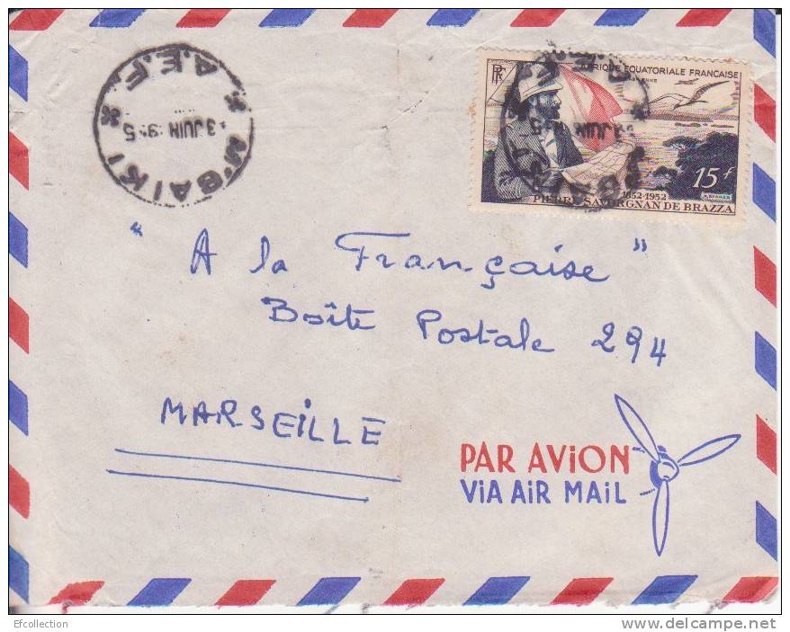 AEF,Oubangui,Mbaiki Le 03/06/1955 > France,Lettre,Colonies,po Ste Aérienne,explorateur Savorgnan Brazza,15f N°55 - Autres & Non Classés