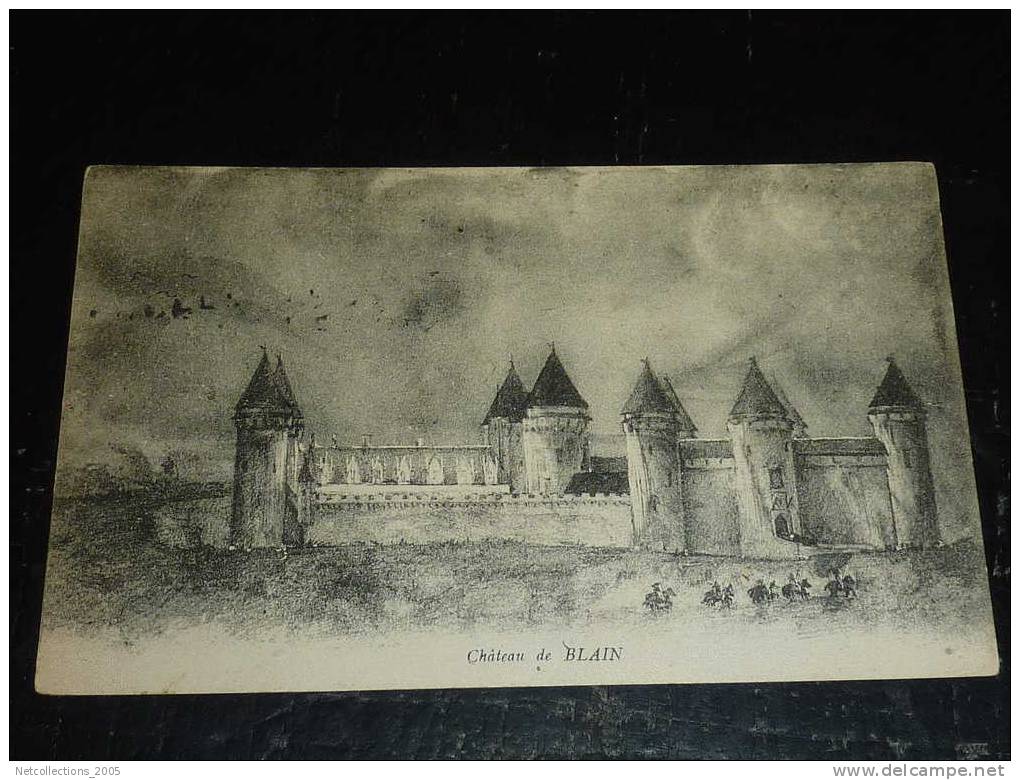 CHATEAU DE BLAIN - DESSIN - 44 LOIRE ATLANTIQUE - B - Blain