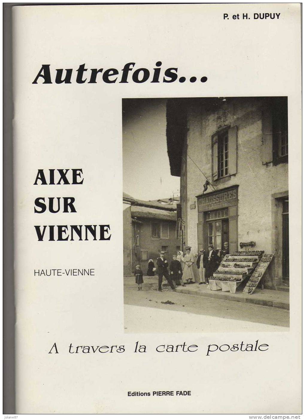 LIVRET   AUTREFOIS   87    AIXE SUR VIENNE  -     A TRAVERS LA CARTE POSTALE - Limousin