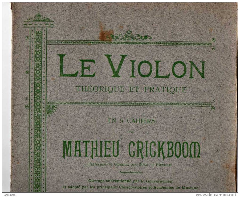 Le Violon Théorique Et Pratique Par Mathieu Crickboom Professeur Au Conservatoire Royal De Musique De Bruxelles - Etude & Enseignement