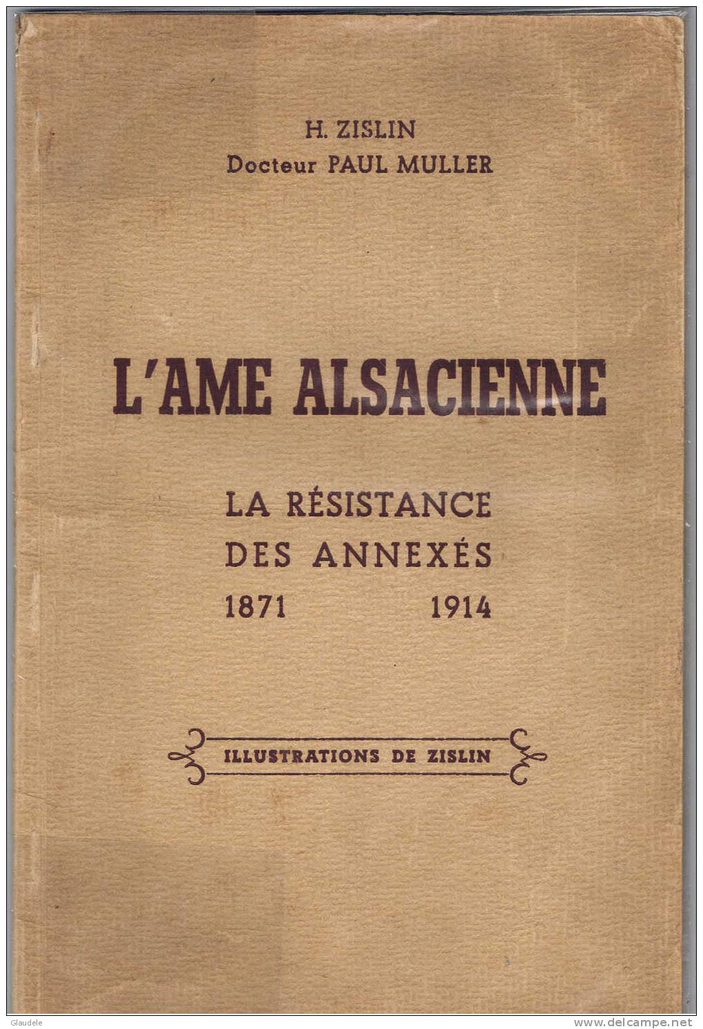 Alsace:l'ame Alsacienne Par H.zislin  Et Dr P.muller. - Alsace