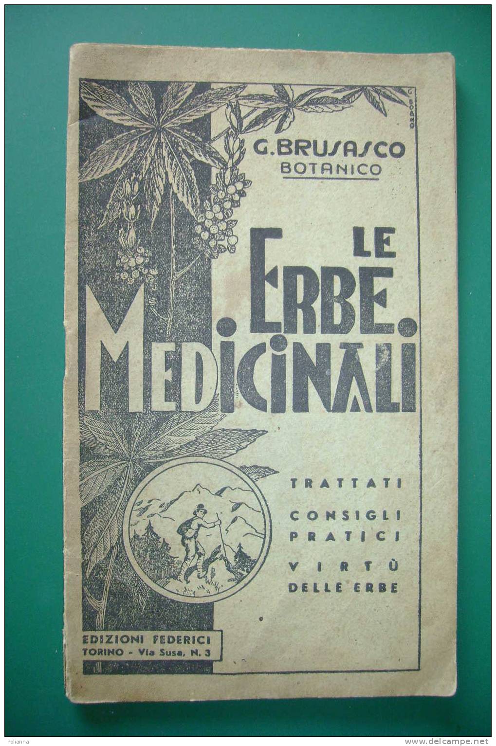 PDS/34 G.Brusasco LE ERBE MEDICINALI Edizioni Federici 1937/BOTANICA/ERBORISTERIA - Giardinaggio