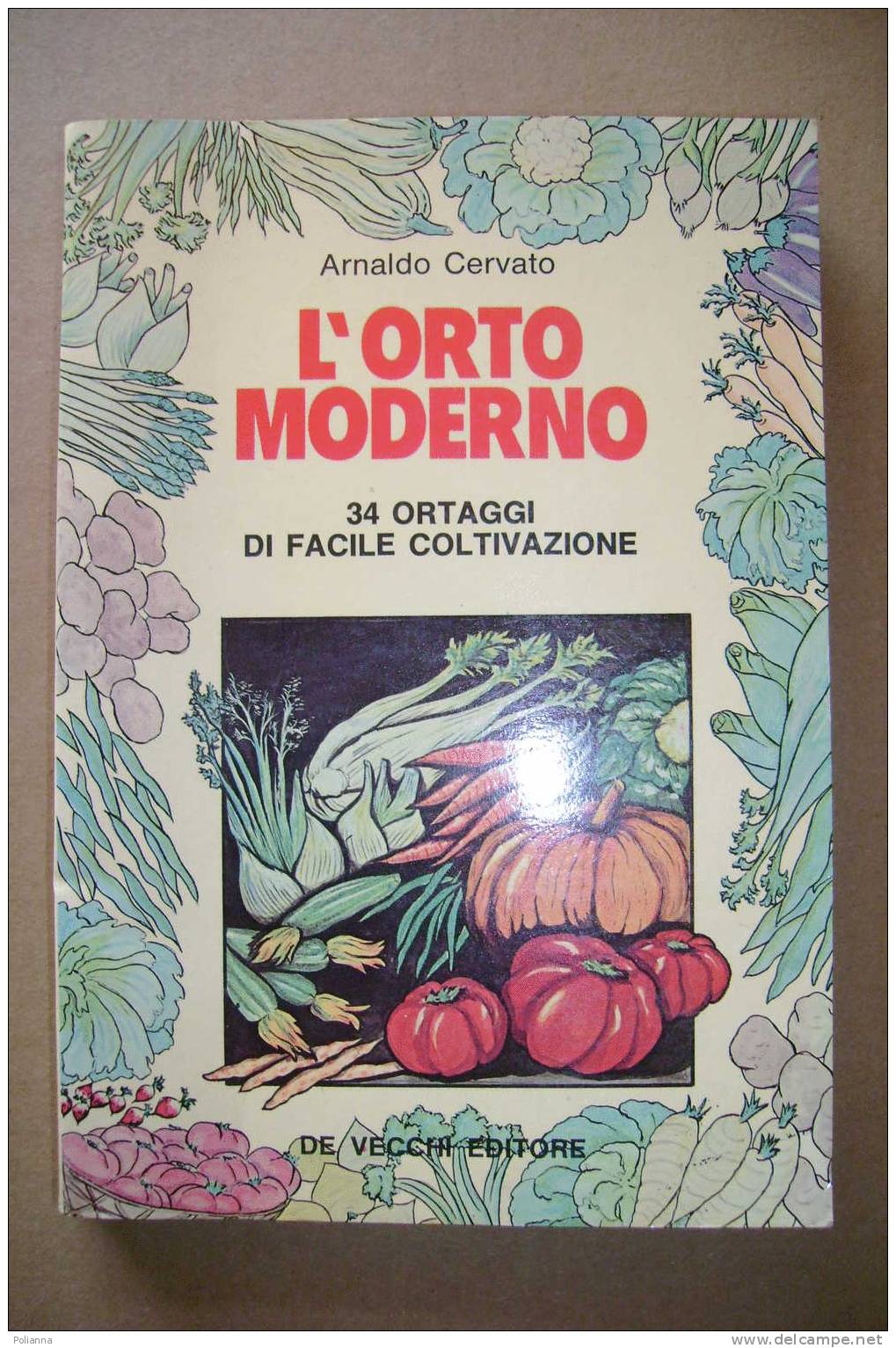 PAG/34 Cervato L´ORTO MODERNO - 34 ORTAGGI FACILE COLTIVAZIONE - Gardening