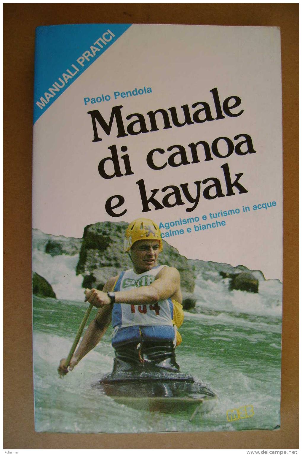 PAG/35 Pendola MANUALE DI KAYAK Ed.MEB 1985 - Sports