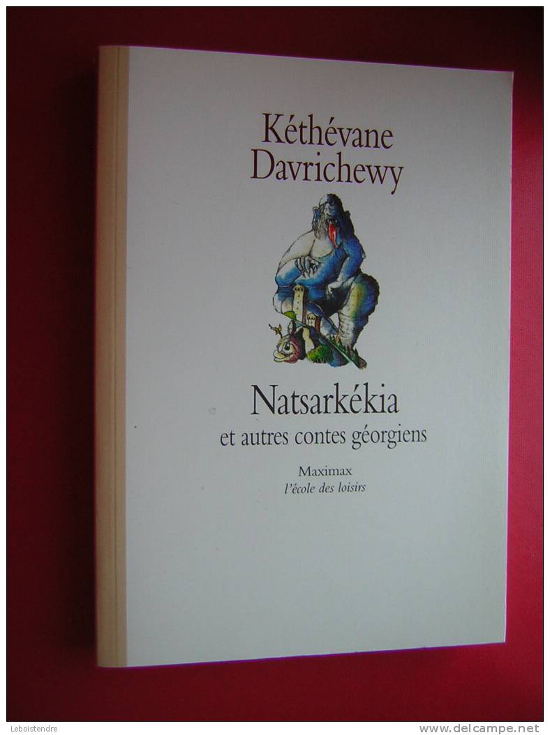KETHEVANE DAVRICHEWY-NATSARKEKIA ET AUTRES CONTES GEORGIENS-MAXIMAX-L´ECOLE DES LOISIRS-ILLUSTRATIONS D'OLIVIER MATOUK - Contes