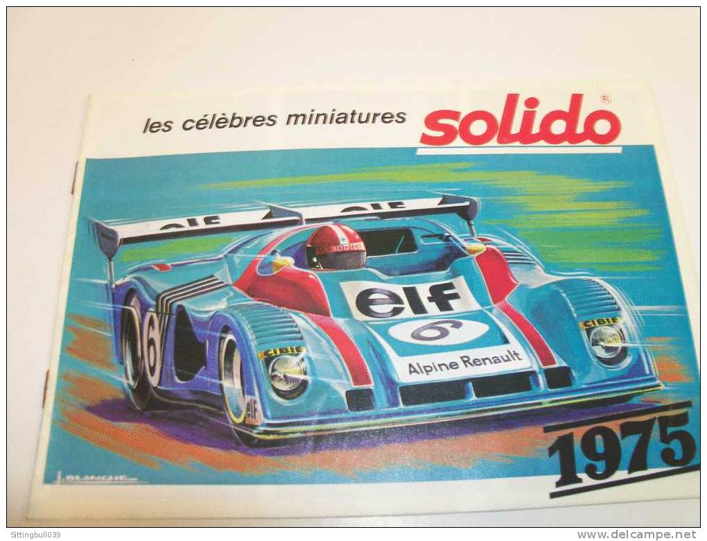 SOLIDO. CATALOGUE 1975. Les Célèbres Miniatures. Fidélité Au 1 /43e Métal. 24 Pages. - Catalogues & Prospectus
