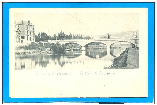 Environs De Namur - Le Pont De Salzinnes - Namur