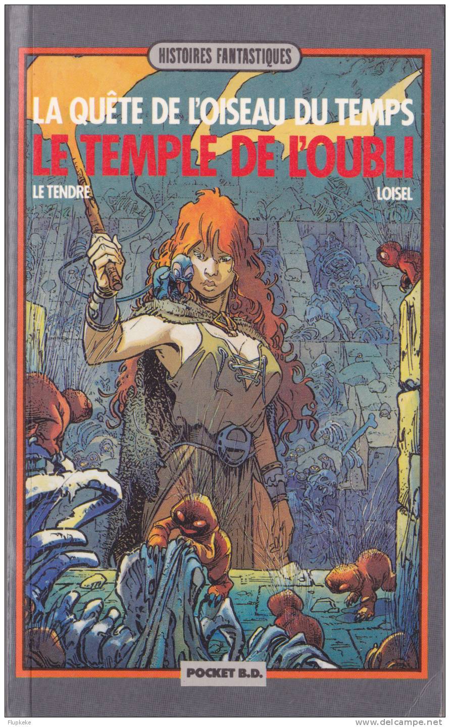 Pocket BD 7018 Histoires Fantastiques La Quête De L´Oiseau Du Temps Le Tendre Loisel 1989 - Quête De L'oiseau Du Temps, La