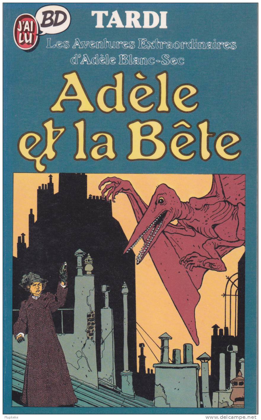 J´ai Lu BD 18 Les Aventures Extraordinaires D´Adèle Blanc-Sec Tardi 1987 - Adèle Blanc-Sec