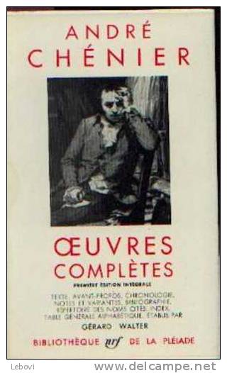 "Oeuvres Complètes" CHENIER, A. - ED; GALLIMARD La Pléiade Paris 1958 - La Pléiade