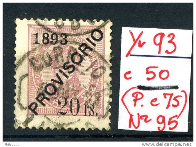 1893 PROVISORIO     Yvert 93 Ø    Cote 50 E    N°95 Afinsa  C. 75 E - Neufs