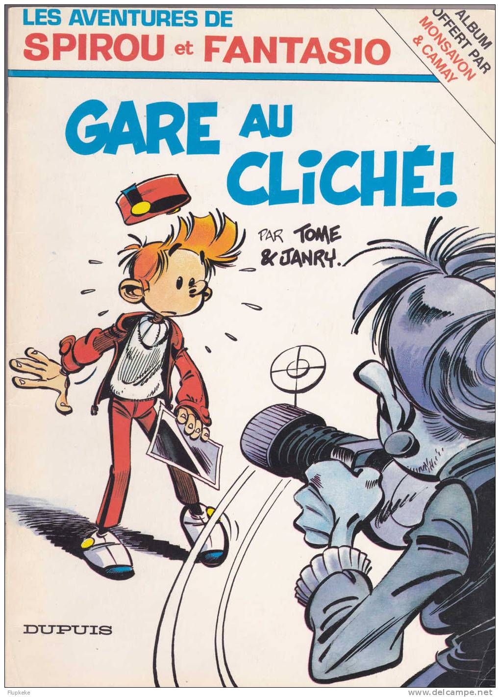 Les Aventures De Spirou Et Fantasio Gare Au Cliché ! Tome Janry Publicitaire Mon Savon Camay Dupuis 1985 - Spirou Et Fantasio