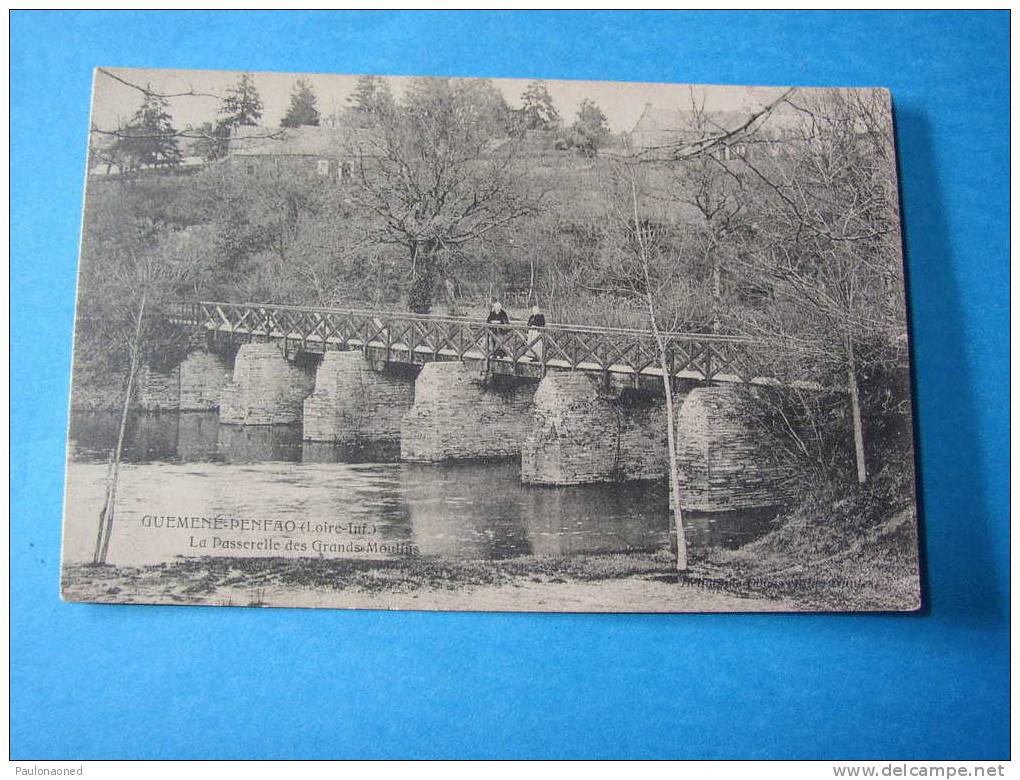 GUEMENE PENFAO      LA PASSERELLE DES GRANDS MOULINS - Guémené-Penfao