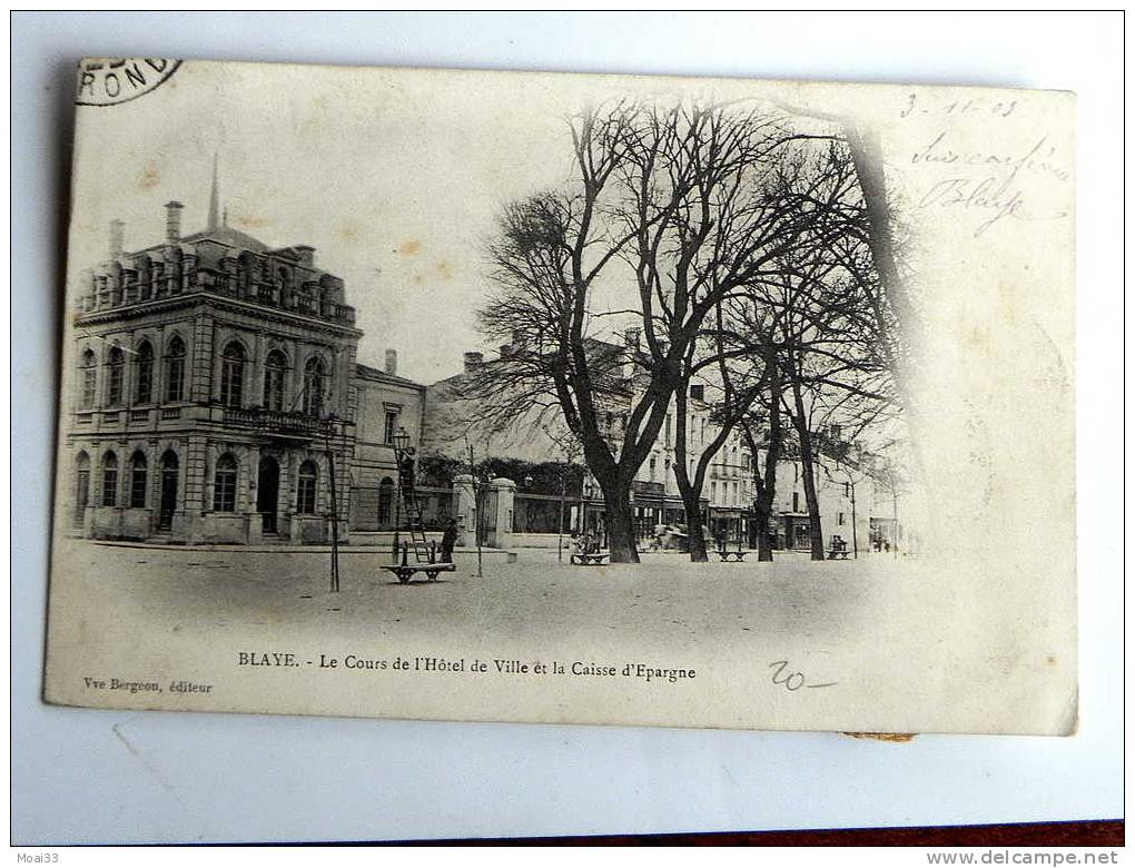 Carte Postale Ancienne : BLAYE : Le Cours De L´Hotel De Ville Et La Caisse D´Epargne - Blaye