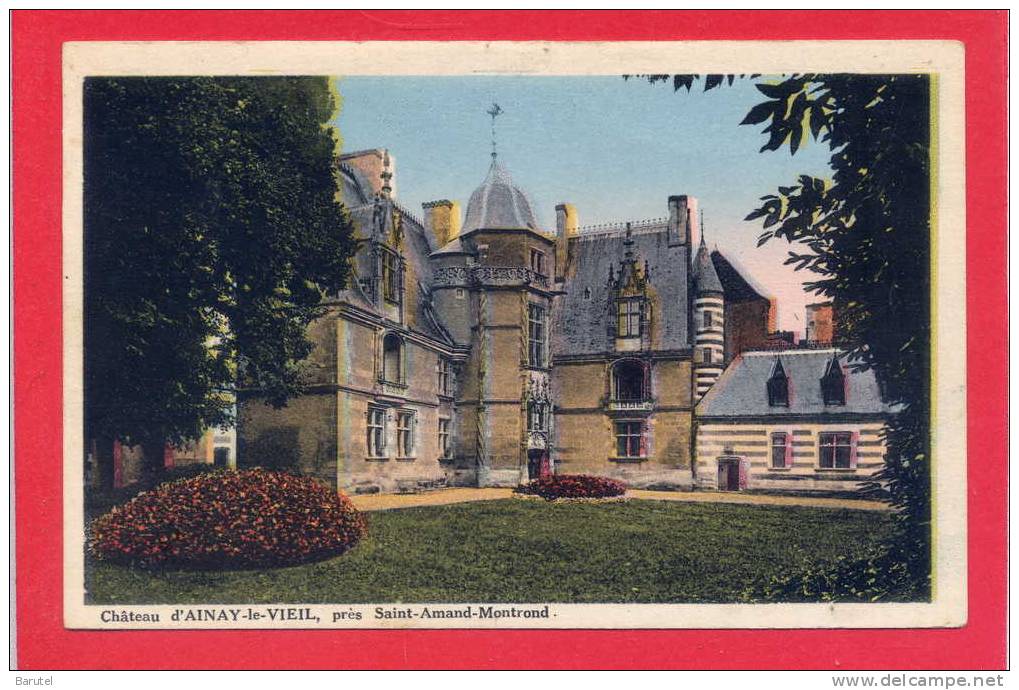 AINAY LE VIEIL - Le Château - Ainay-le-Vieil