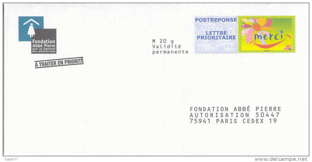 PAP POSTREPONSE LETTRE PRIORITAIRE Merci Fondation Abbé Pierre - 08P364 Au Verso - LC D/16 E 0808 à L'intérieur - Prêts-à-poster:reply