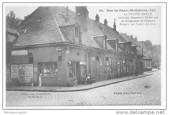 75 )) PARIS - XI  Rue Du Faubourg Saint Antoine  LA PETITE HALLE, Ancienne Boucherie édifiée Par Les Relig - Distretto: 11