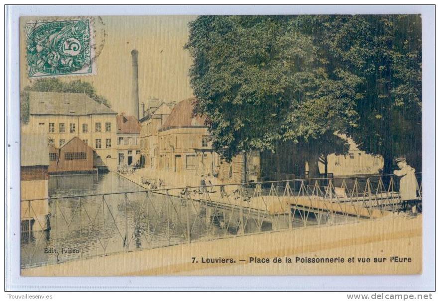 7. LOUVIERS - PLACE DE LA POISSONNERIE ET VUE SUR L' EURE - Louviers