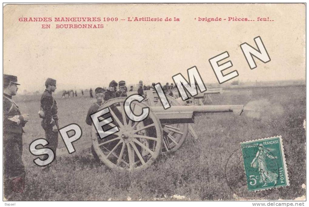Grandes Manoeuvres 1909 En Bourbonnais-Artillerie De La ´´Brigade-Pièces..feu!´´ - Circulée En 1909 - Manoeuvres
