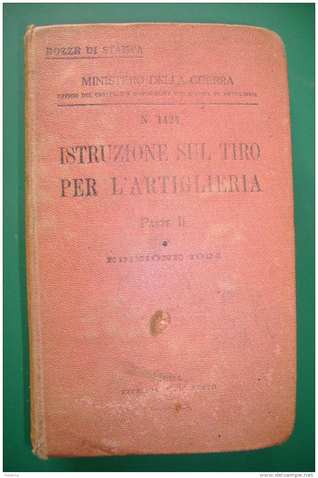 PDT/7  ISTRUZIONE SUL TIRO PER L´ARTIGLIERIA Parte II 1924/ARMI - Italien