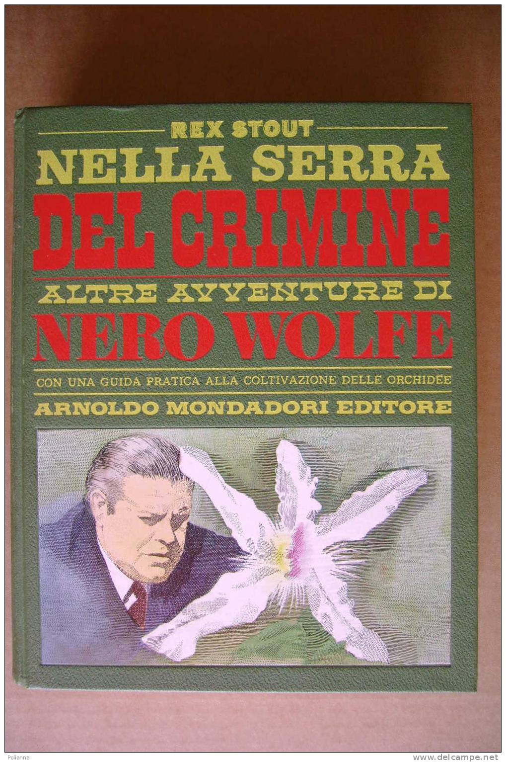 PDT/9 Rex Stout NELLA SERRA DEL CRIMINE ALTRE AVVENTURE DI NERO WOLFE Omnibus Mondadori 1970/ORCHIDEA - Thrillers