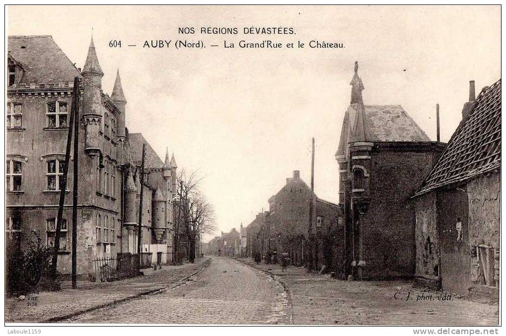 AUBY : "La Grand Rue Et Le Château" - N° 604 - Nos Régions Dévastées - Auby