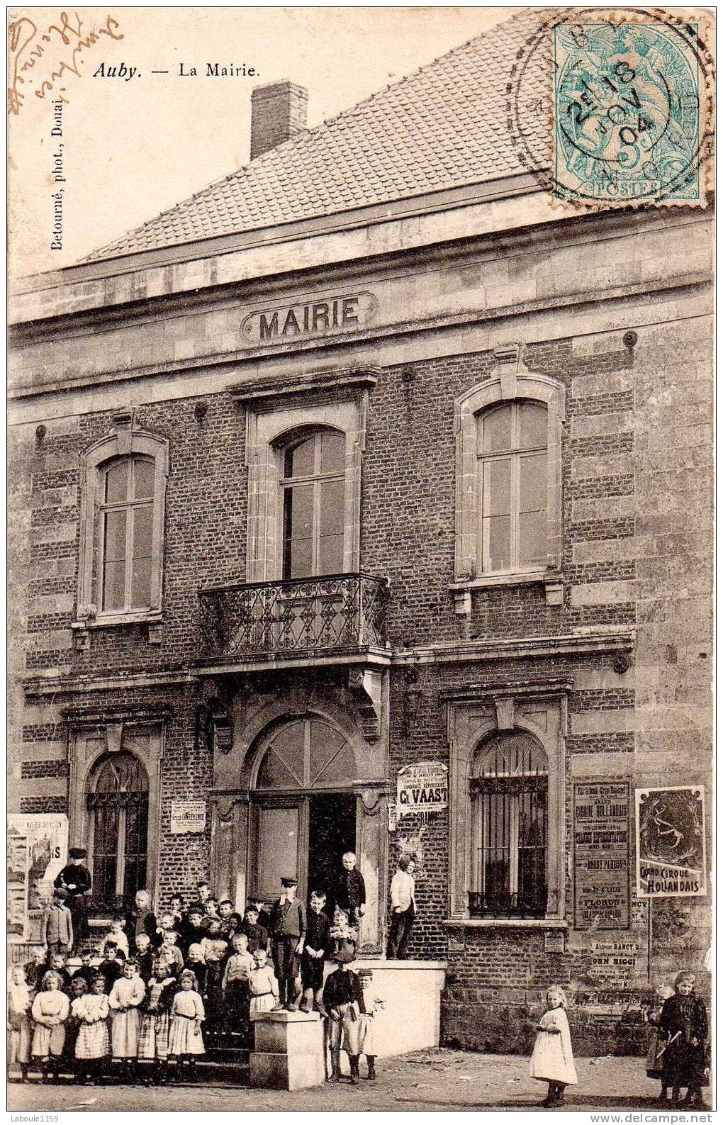 AUBY : "La Mairie" - En Arrière Plan,  Affiche Sur Elections Cantonale 1904 Et Grand Cirque Hollandais - Auby