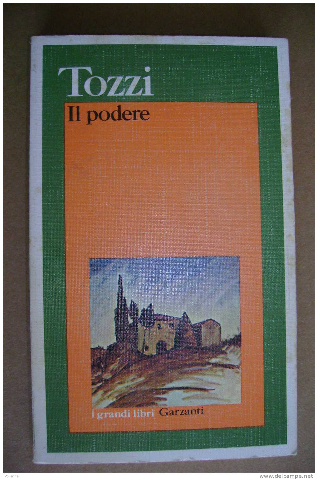 PAH/25 Tozzi IL PODERE I Grandi Libri  Garzanti I Ed. 1986 - Novelle, Racconti