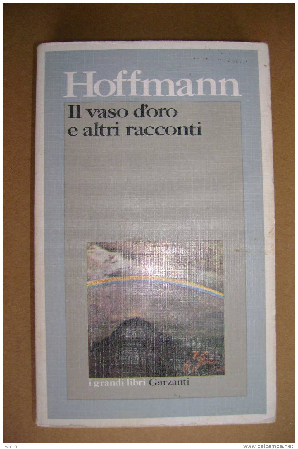 PAH/26 Hoffmann IL VASO D´ORO E ALTRI RACCONTI I Grandi Libri  Garzanti 1995 - Sagen En Korte Verhalen