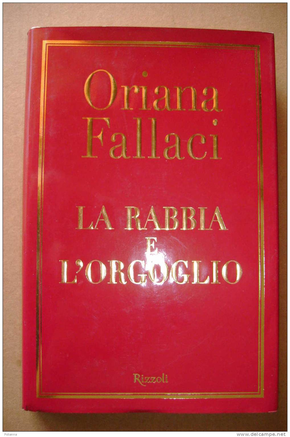 PAH/37 Oriana Fallaci LA RABBIA E L´ORGOGLIO Rizzoli I Ed.2001 - Society, Politics & Economy