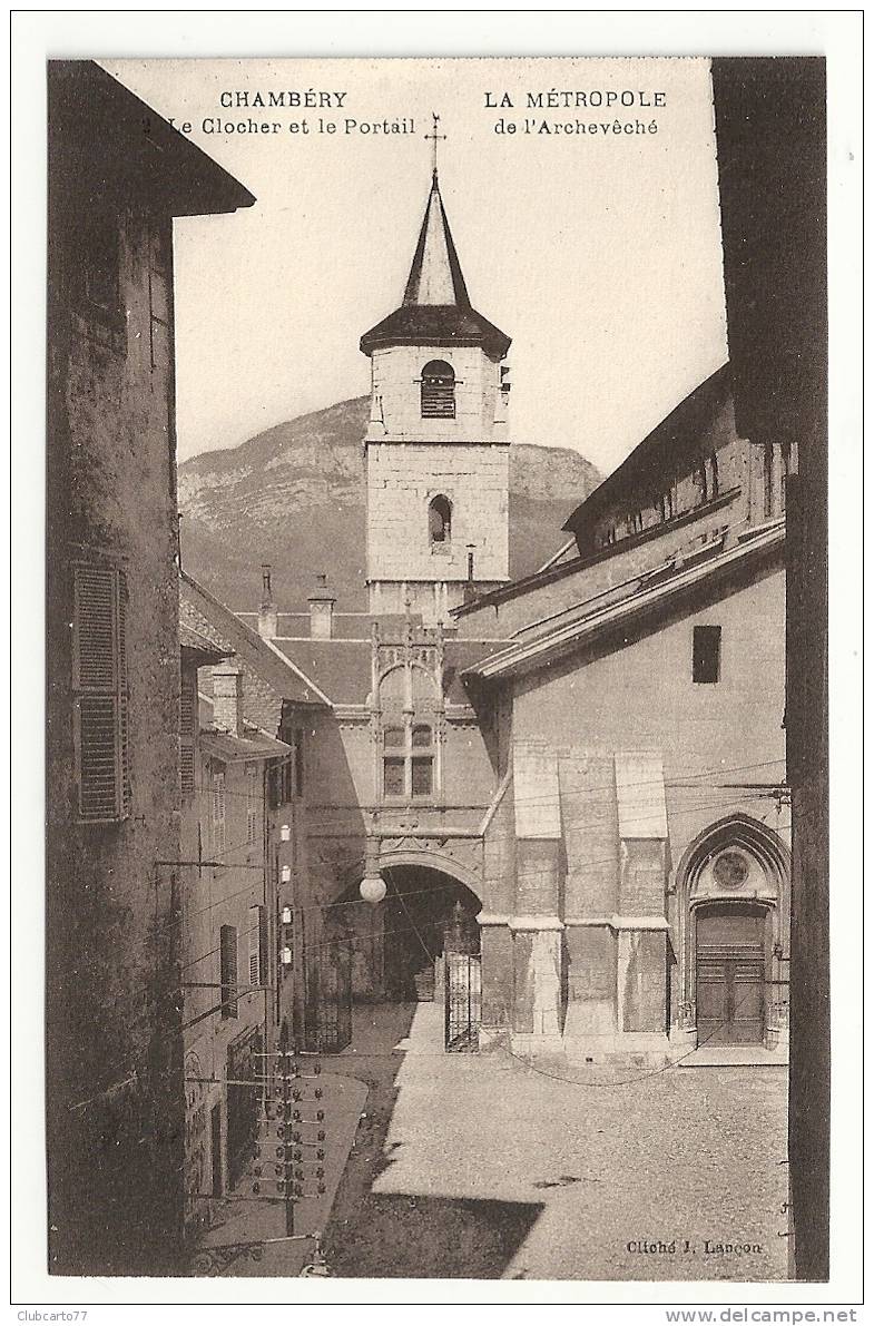 Chambéry (73) :  La Métropole Et Le Portail De L'archevêché En 1920. - Saint Michel De Maurienne
