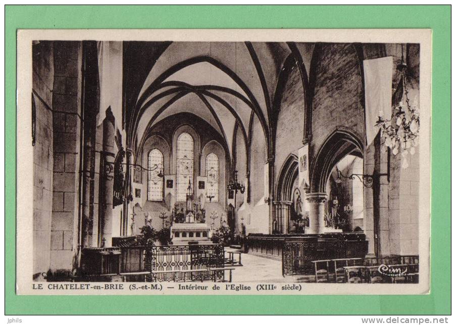 (77)  LE CHATELET EN BRIE  Interieur De L'église - Le Chatelet En Brie