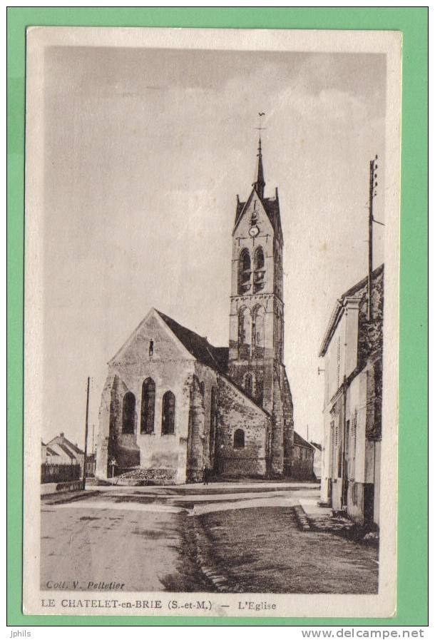 ( 77 )  LE CHATELET En BRIE  L'église - Le Chatelet En Brie