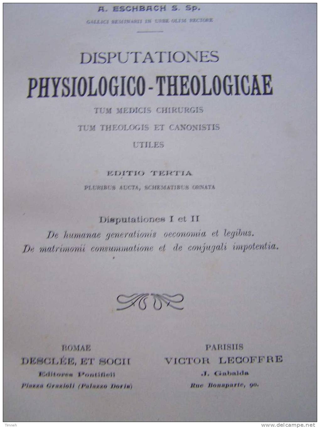 EN LATIN ESCHBACH DISPUTATIONES PHYSIOLOGICO THEOLOGICAE 1932 Disputationes I Et II-III Et IV- V  DESCLEE ET SOCII - Kultur