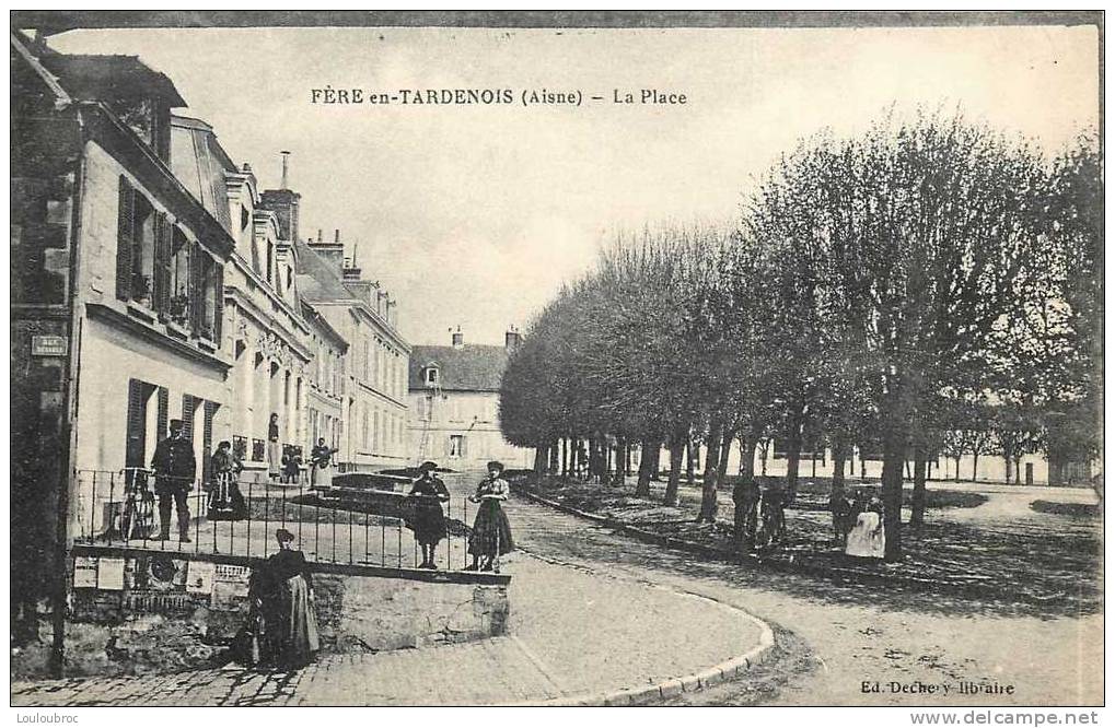 02 FERE EN TARDENOIS LA PLACE - Fere En Tardenois