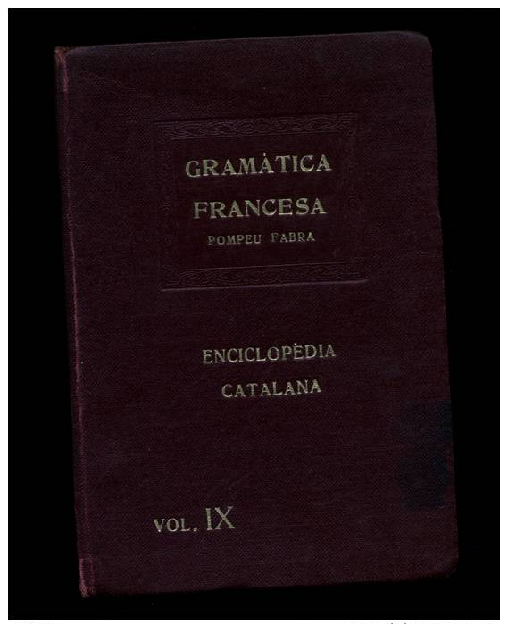 Pompeu Fabra: Gramàtica Francesa. (lingüística Enciclopèdia Catalana) - Cultura