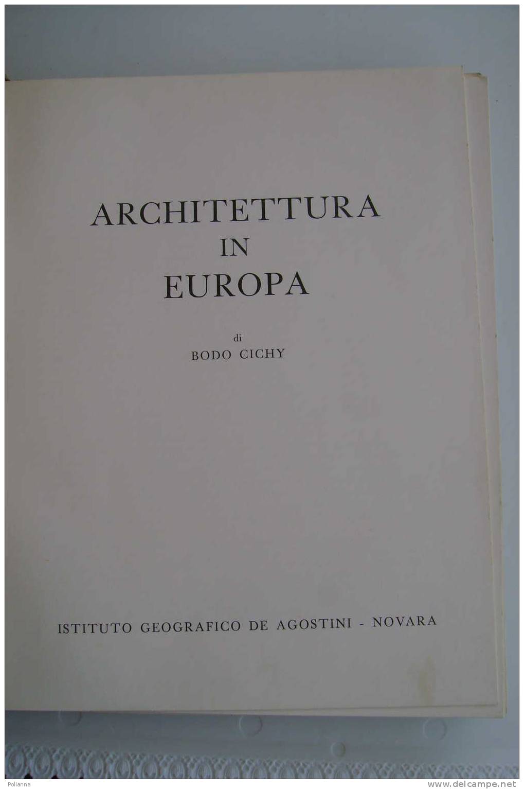 PAI/6 Bodo Cichy ARCHITETTURA IN EUROPA De Agostini1960/Segesta/Delfi/Treviri/Mosca/Aquisgrana/Vezelay - Arts, Architecture