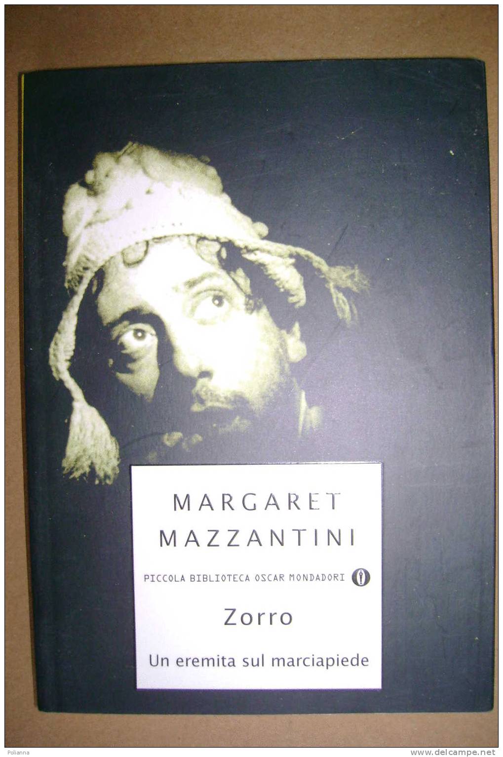 PAI/22 M.Mazzantini ZORRO Un Eremita Sul Marciapiede Piccola Biblioteca Oscar Mondadori I Ed.2004 - Gesellschaft, Wirtschaft, Politik