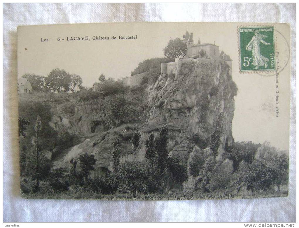 CP  LACAVE  N°6  CHATEAU DE BELCASTEL    - ECRITE EN 1908 - Lacave