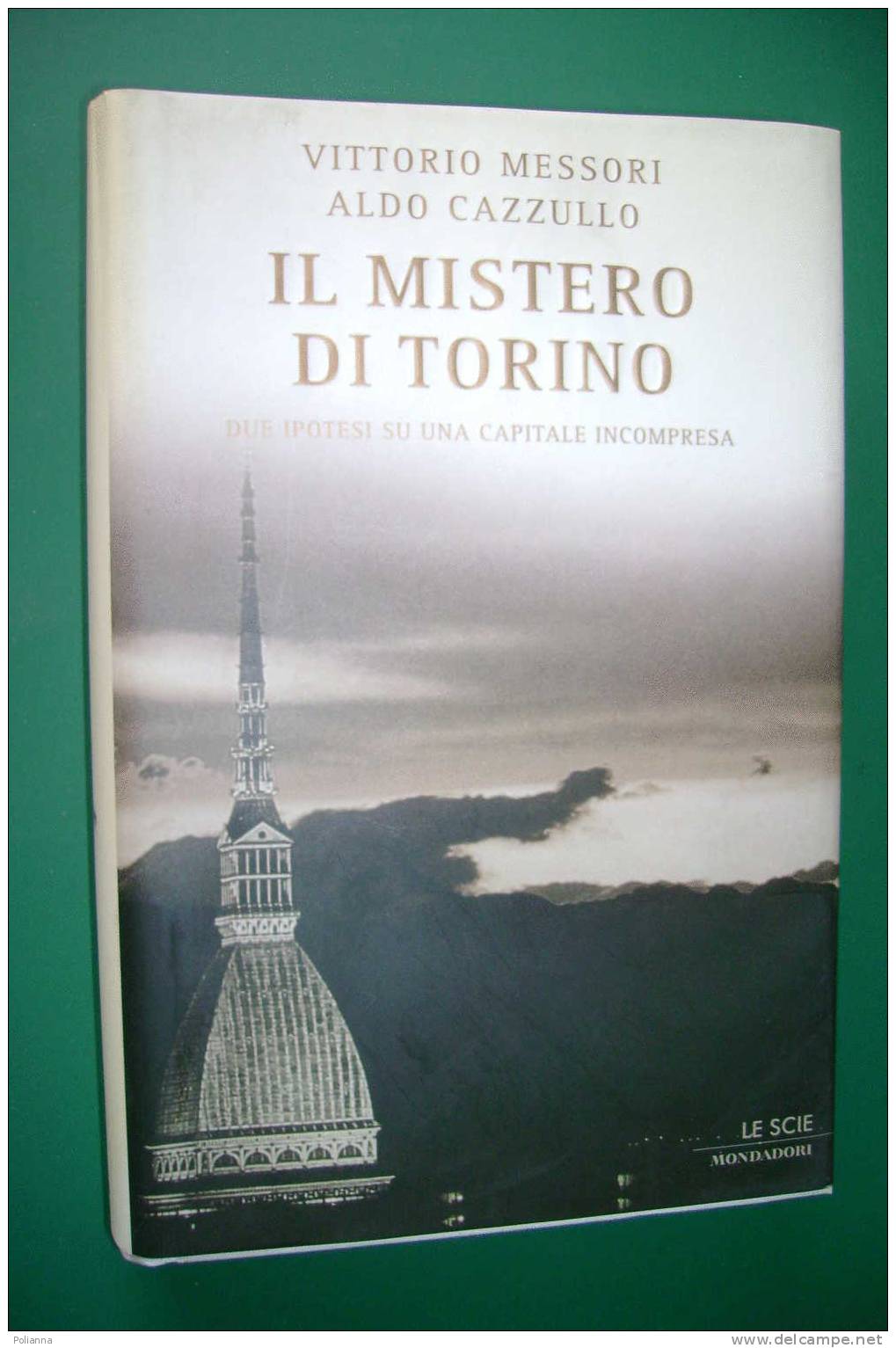 PDU/8 Messori Cazzullo IL MISTERO DI TORINO Le Scie Mondadori I^ Ed.2004/Sindone/Superga - Old