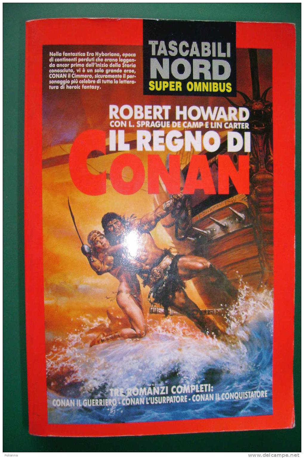 PDU/45 Robert Howard IL REGNO DI CONAN Tascabili Nord 1994/TRE ROMANZI COMPLETI - Sci-Fi & Fantasy