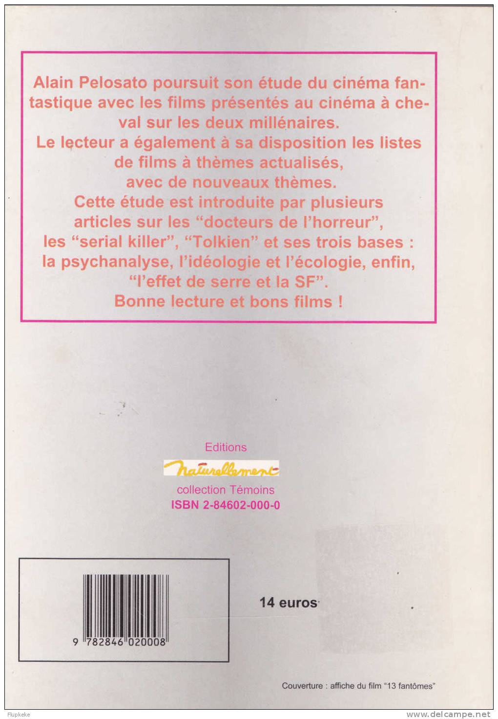 Le Cinéma Fantastique Guide Des Films 2000-2001 Alain Pelosato Naturellement Collection Témoins 2002 - Film/ Televisie