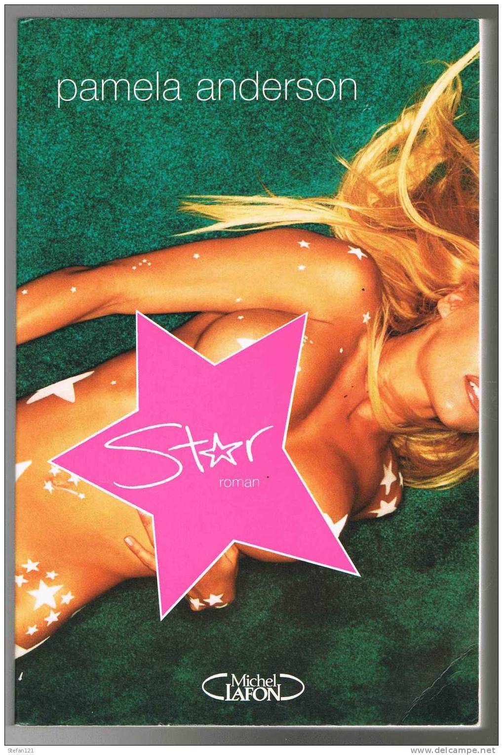 Star - Pamela Anderson  - 2005 - 286 Pages - 23,4  X 15,4 Cm  - Michel Lafon - Cinéma / TV