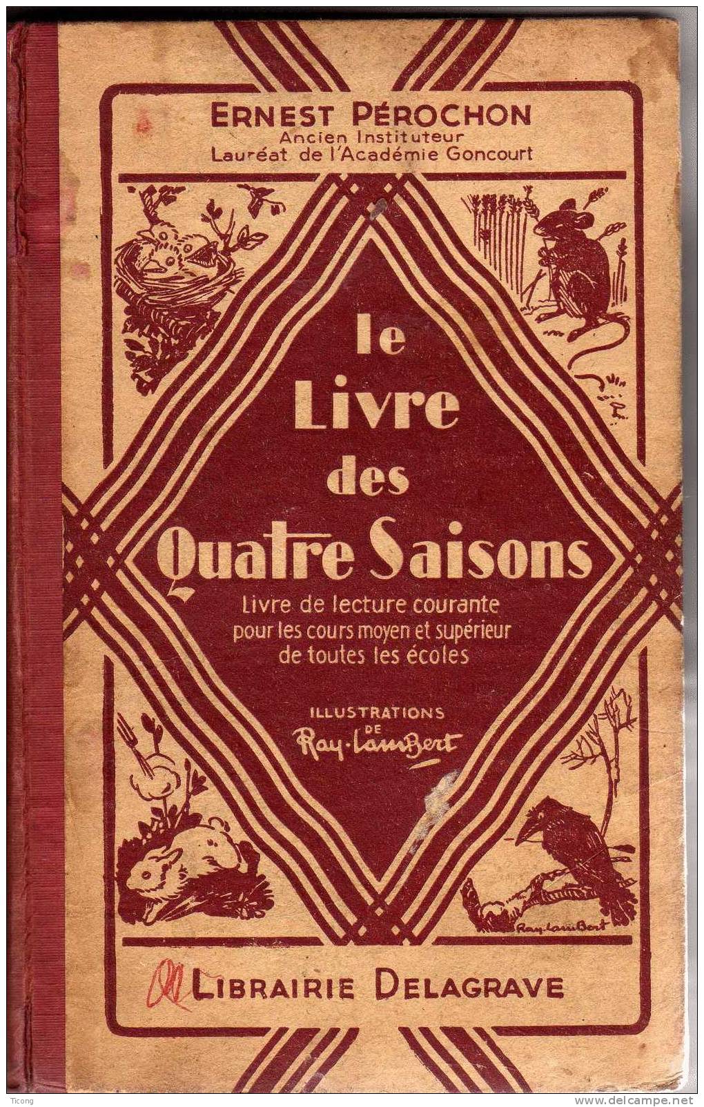 LE LIVRE DES QUATRE SAISONS - LIVRE DE LECTURE -  ERNEST PEROCHON, ILLUSTRATIONS DE RAY LAMBERT - ED DELAGRAVE 1954 - 6-12 Ans